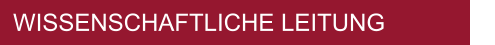 WISSENSCHAFTLICHE LEITUNG