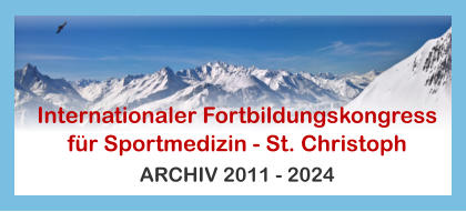 Internationaler Fortbildungskongress f�r Sportmedizin - St. Christoph ARCHIV 2011 - 2024