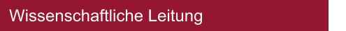 Wissenschaftliche Leitung