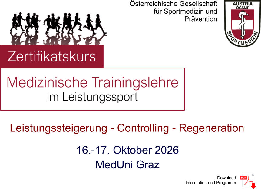 �sterreichische Gesellschaft f�r Sportmedizin und Pr�vention 16.-17. Oktober 2026 MedUni Graz Leistungssteigerung - Controlling - Regeneration Download Information und Programm